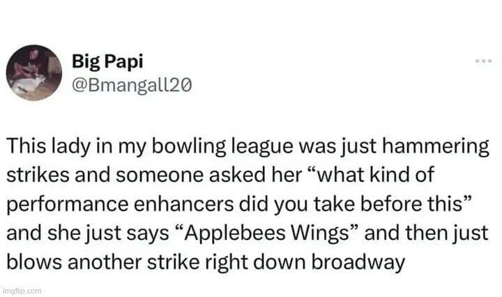 Tweet about a bowling league woman who credits Applebee's wings for her streak of strikes.