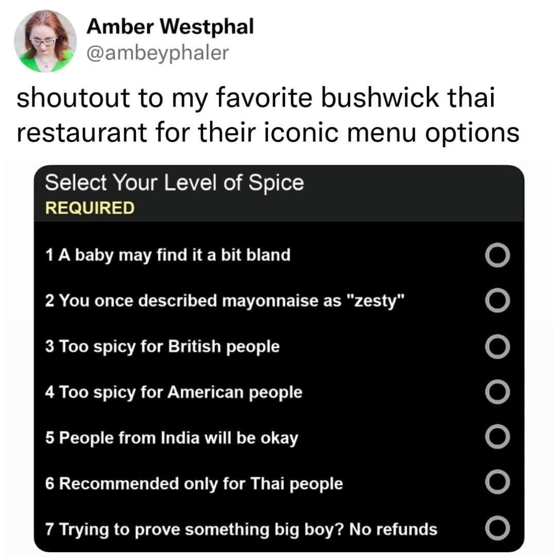 Thai restaurant spice menu in this meme dump ranks heat from baby bland to no refunds, big boy.
