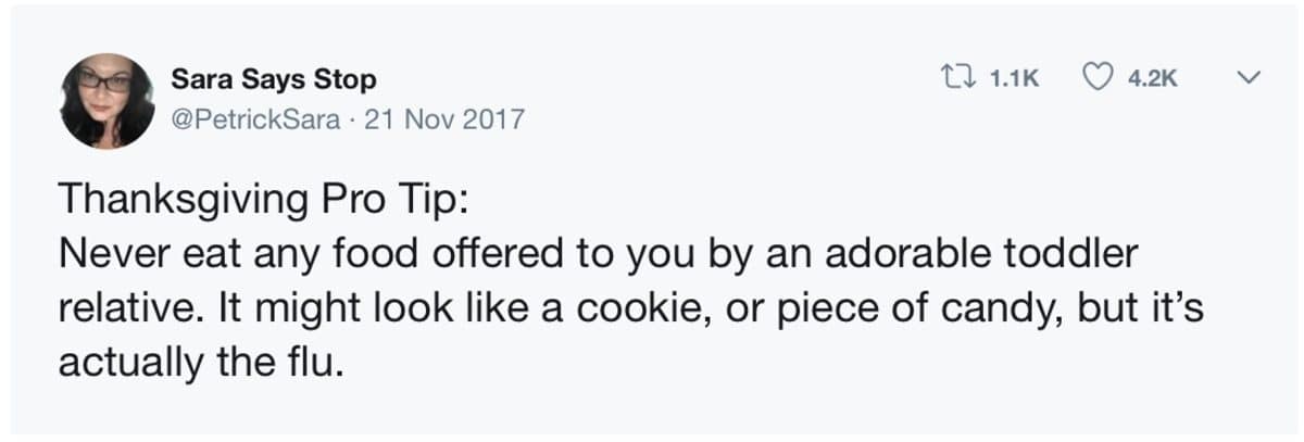Thanksgiving tip warning never to eat food from an adorable toddler because it is actually the flu.