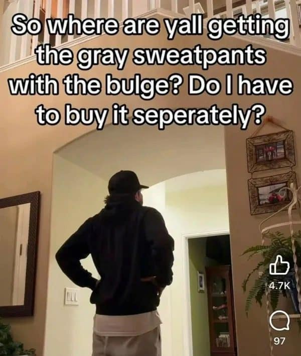 Man in gray sweatpants with a joke asking where people buy the famous gray sweatpants look.