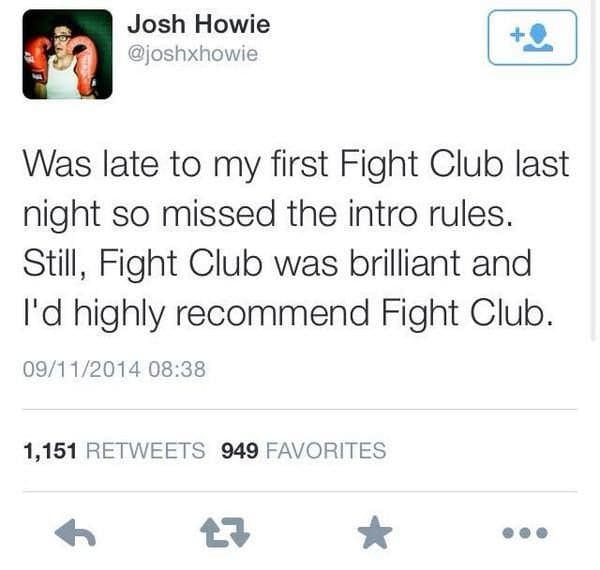 Tweet about missing Fight Club's intro rules, then loudly recommending Fight Club to everyone.