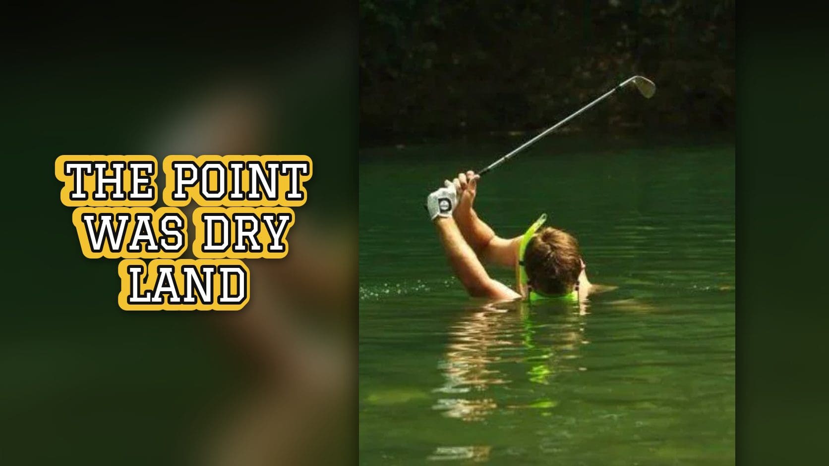 Golfer standing chest deep in a green lake, still swinging a club at the ball, a perfect missing the point meme moment.