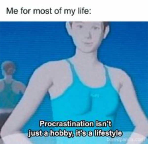 Wii Fit trainer captioned procrastination isn't just a hobby, it's a lifestyle
