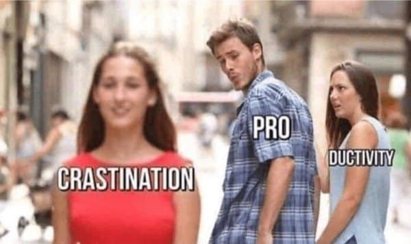Distracted boyfriend procrastination meme splitting the word into crastination and ductivity