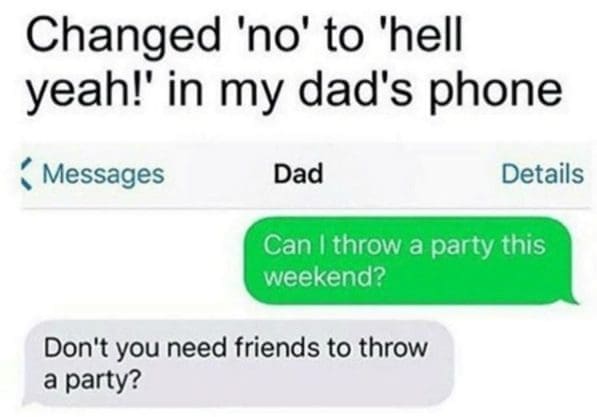 Dad dodges his kid's autocorrect trap about a weekend party with a brutal friendship burn.