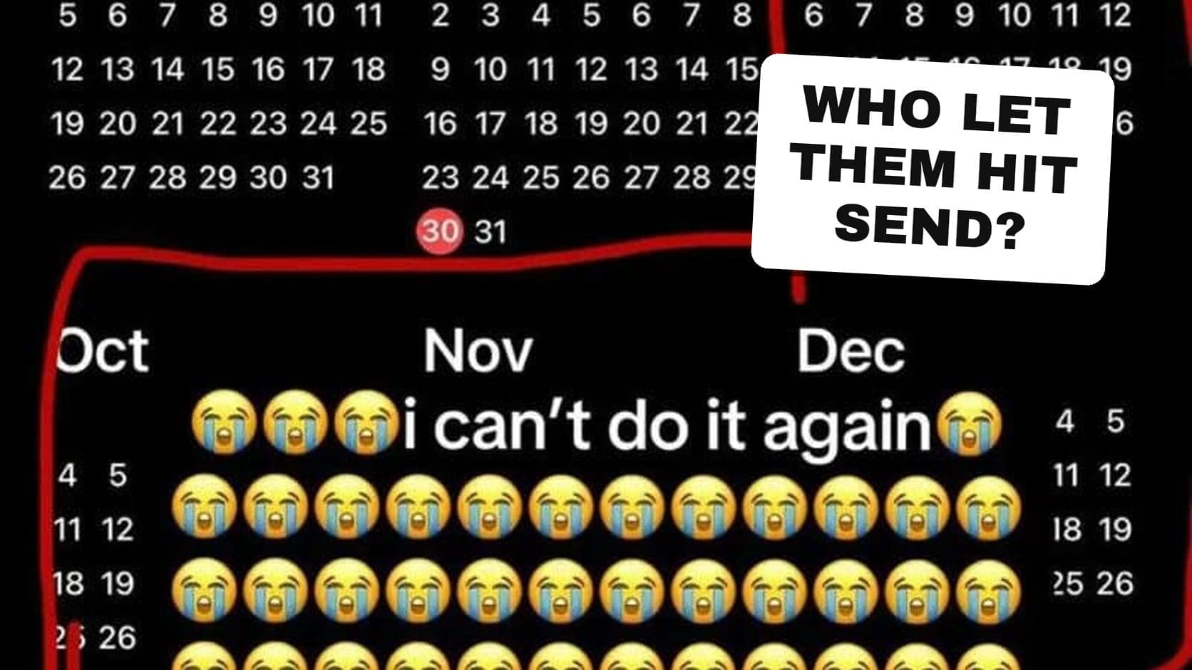 Phone calendar with the last three months circled in red and crying emojis, a fitting cover for unhinged screenshots.