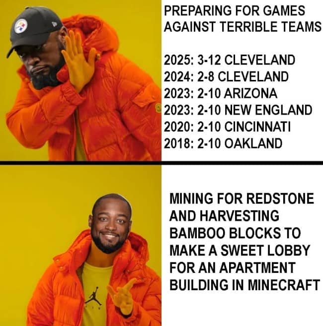 Drake meme with Mike Tomlin rejecting preparation for bad teams and approving building in Minecraft.