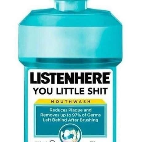 Parody blue mouthwash bottle labeled Listenhere, followed by a rude second line on the label.
