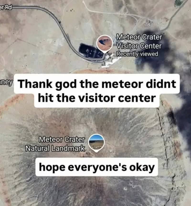 Map of Meteor Crater with a caption relieved that the meteor missed the visitor center.