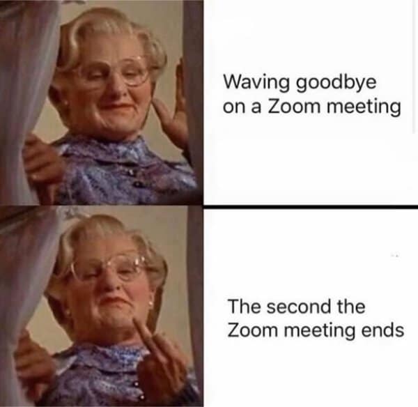 Mrs. Doubtfire waving sweetly, then gesturing rudely, in work from home memes about leaving Zoom calls.