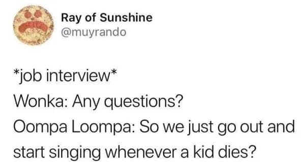 Tweet about an Oompa Loompa asking a dark question in a job interview.