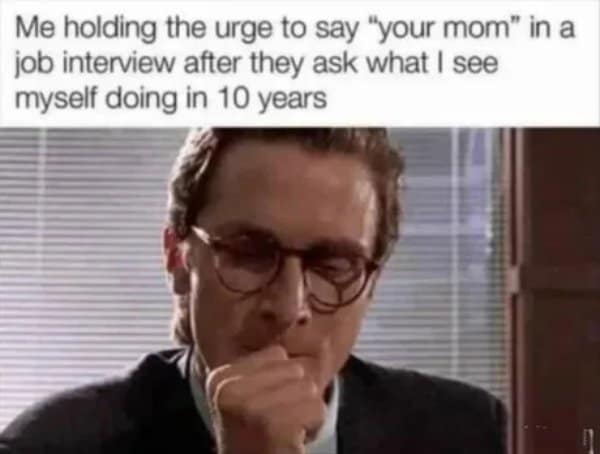 American Psycho scene about holding in a joke during a job interview question.