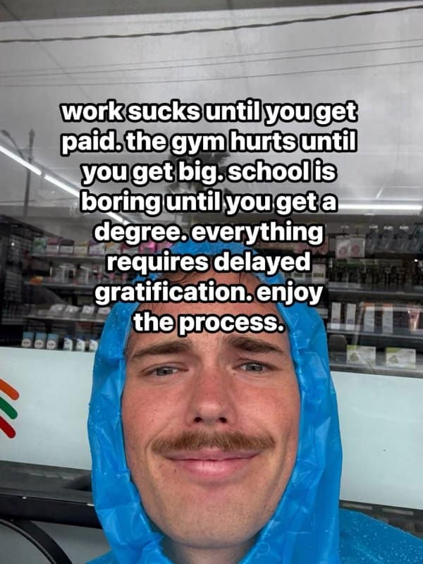 Work memes post with a damp selfie and a speech about delayed gratification.