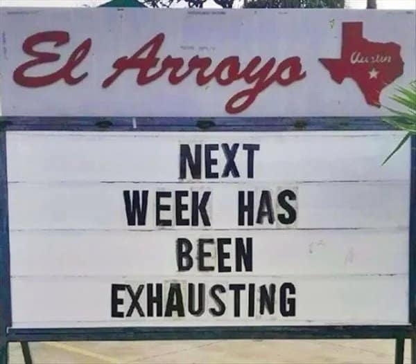 Restaurant marquee sign joking that next week has already been exhausting.