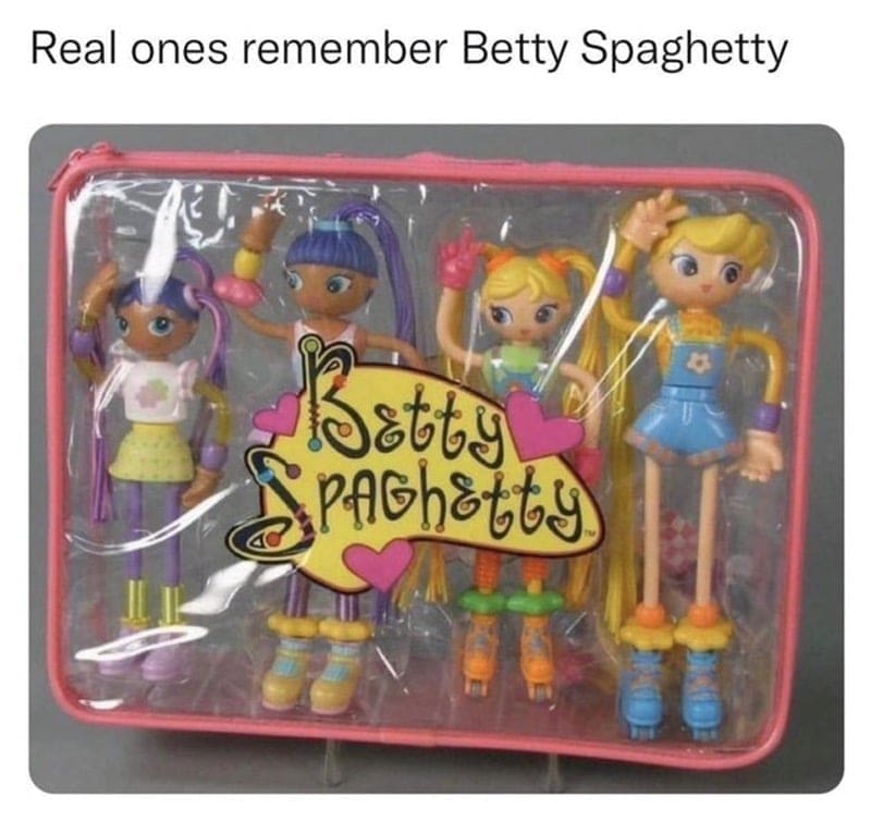 90s toy memes Real ones remember Betty Spaghetty