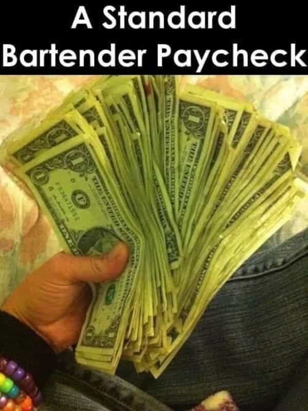 bartender memes A Standard Bartender Paycheck