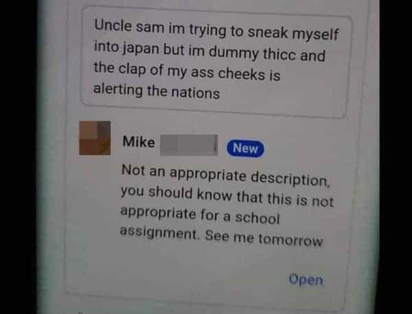 funny teacher student Not an appropriate description, you should know that this is not appropriate for a school assignment. See me tomorrow