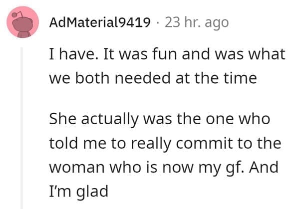 FWB Stories I have. It was fun and was what we both needed at the time She actually was the one who told me to really commit to the woman who is now my gf. And I'm glad
