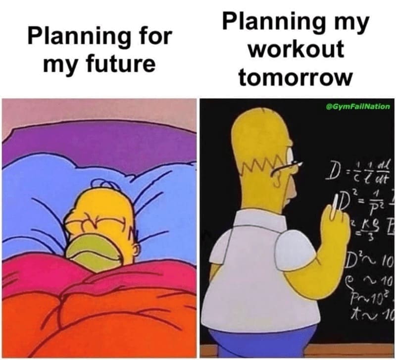 workout memes Planning for my future Planning my workout tomorrow