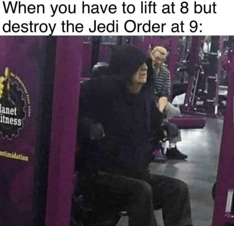 When you have to lift at 8 but destroy the Jedi Order at 9: