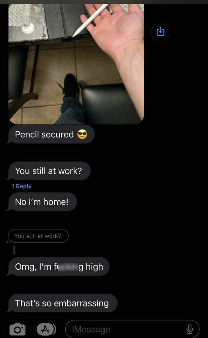 hilarious text messages. Pencil secured You still at work?