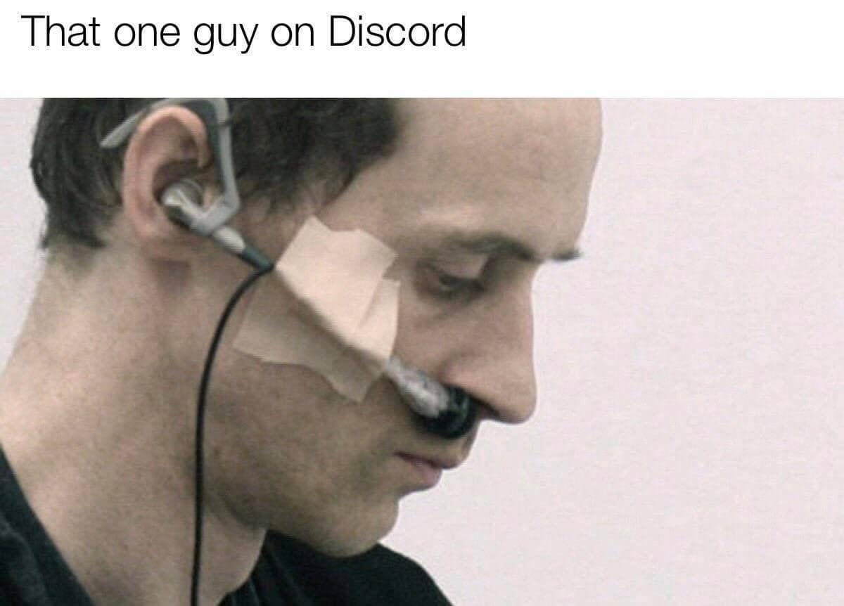 That one guy on Discord