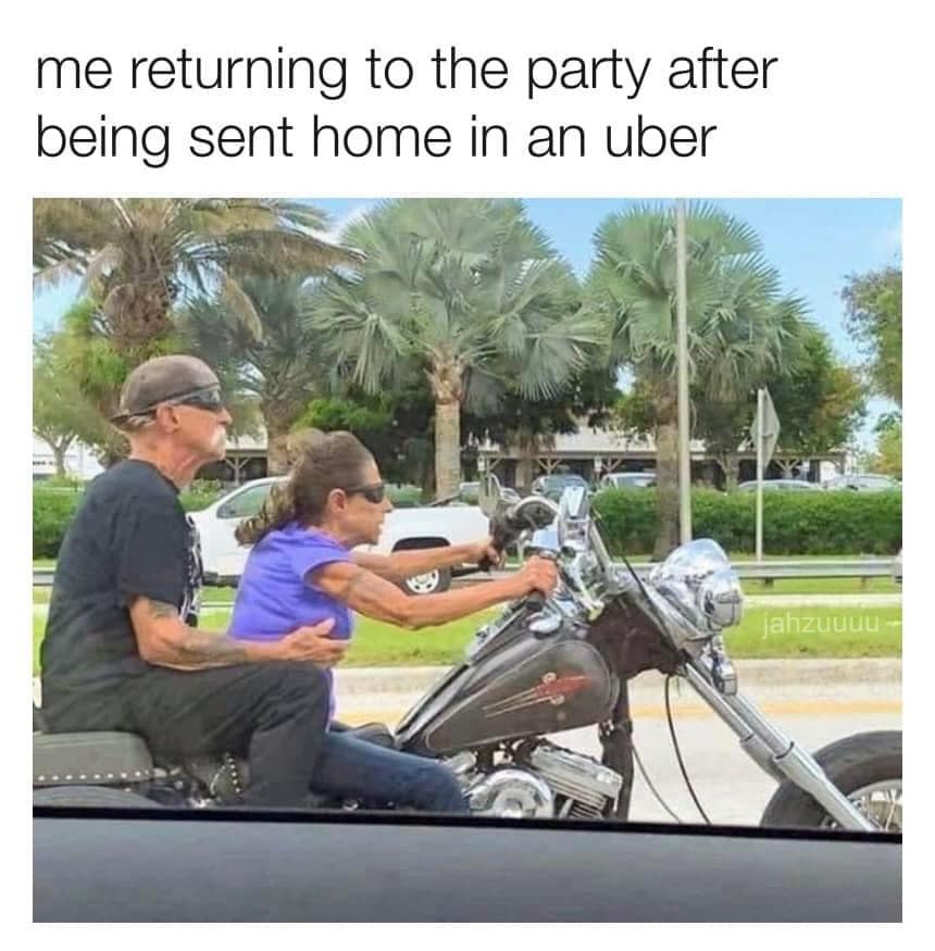 me returning to the party after being sent home in an uber