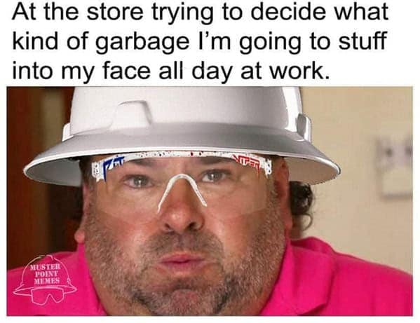 At the store trying to decide what kind of garbage I'm going to stuff into my face all day at work.