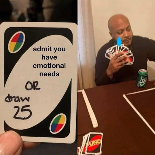 admit you have emotional needs