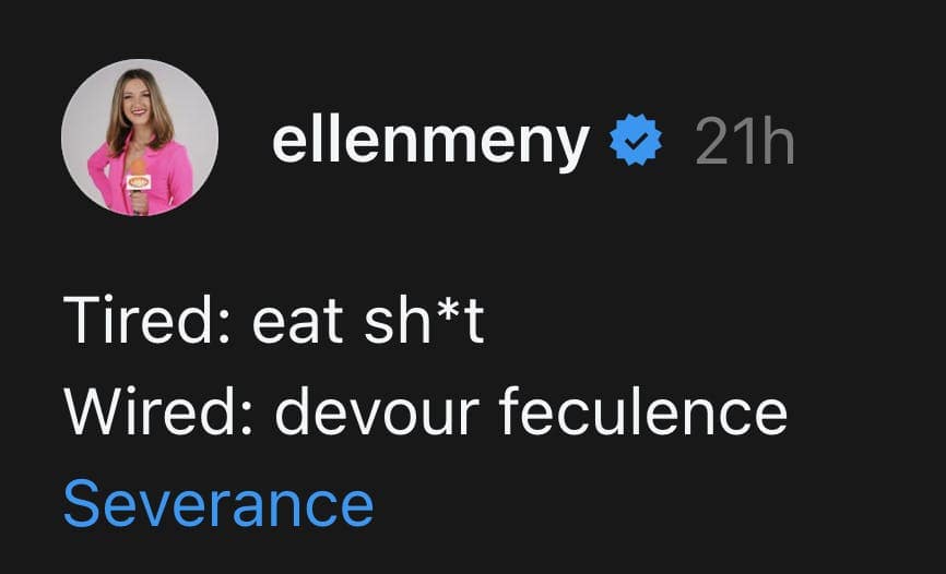 devour feculence memes, severance season 2 memes, Severance Season 2 quotes, Severance viral lines, Severance best moments, Severance iconic dialogue, TV show meme trends, popular TV memes, viral show jokes, streaming series humor, sophisticated insults memes elevated trash talk, intellectual roasts, fancy way to say eat sh*t