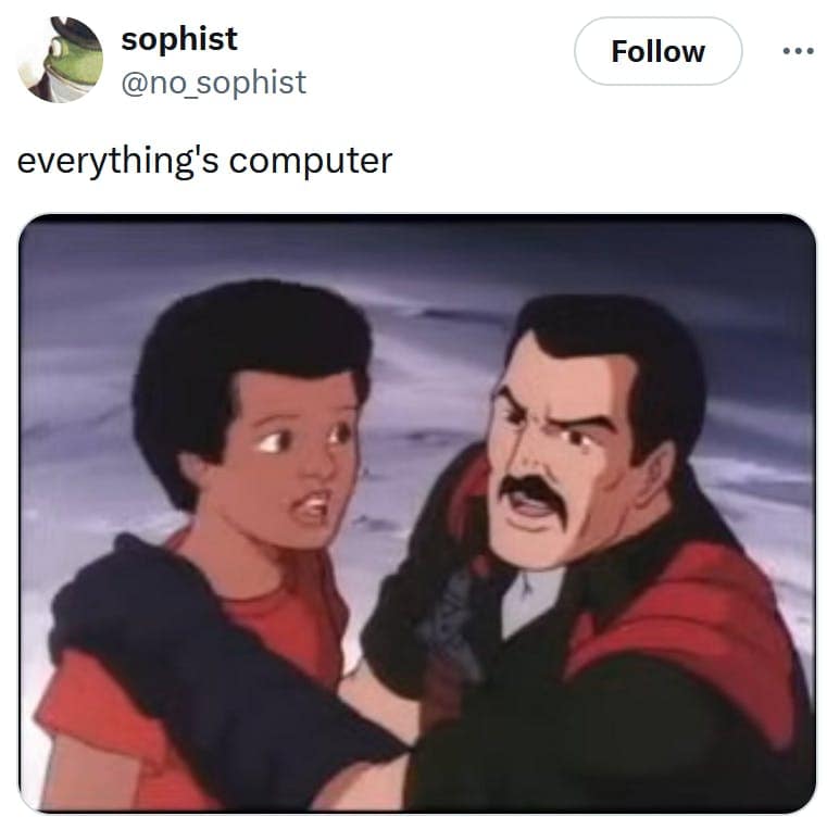 everything is computer memes, trump memes, trump tesla memes, Trump Tesla statement, Trump on Tesla, Trump Model S Plaid speech, viral Trump memes, Trump internet jokes, Trump catchphrase memes, Trump funny moments), tech satire memes, technology humor, AI jokes, modern tech absurdity