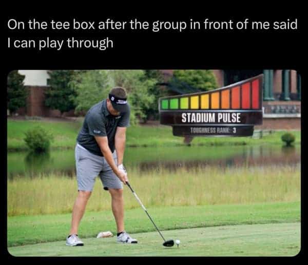 On the tee box after the group in front of me said I can play through