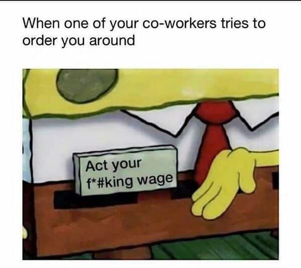 When one of your co-workers tries to order you around