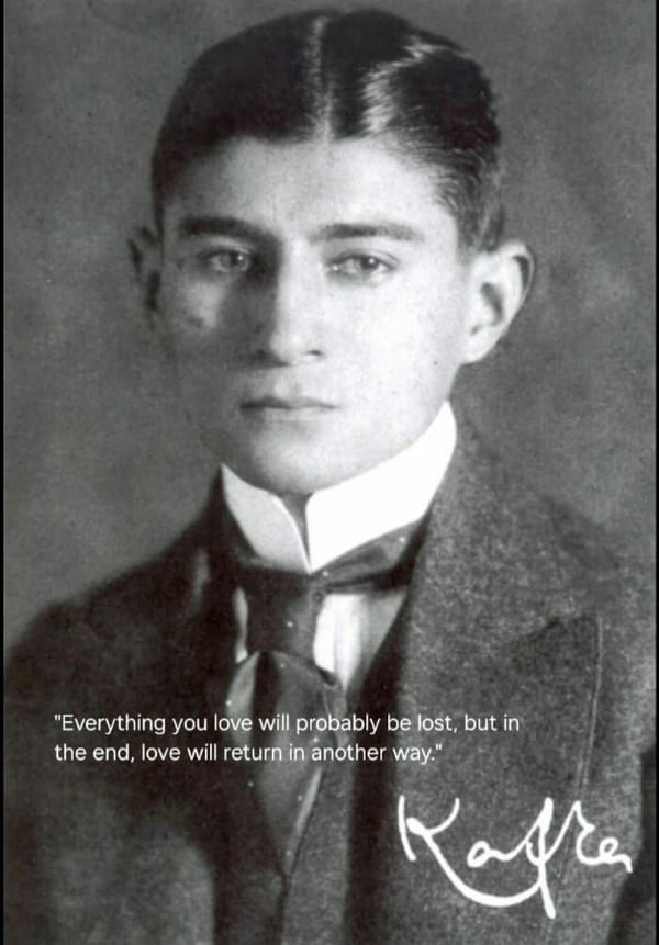 "Everything you love will probably be lost, but in the end, love will return in another way."