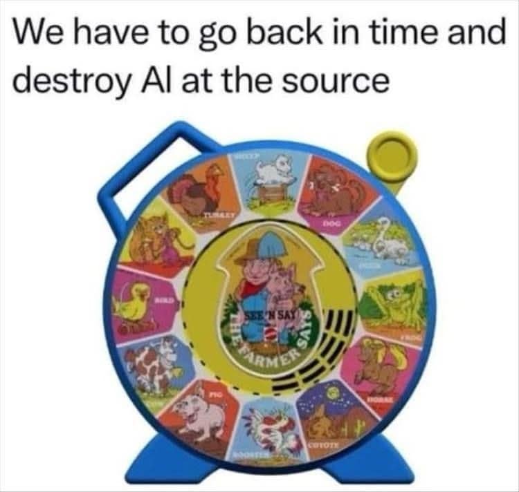 Meme about going back in time to destroy AI.