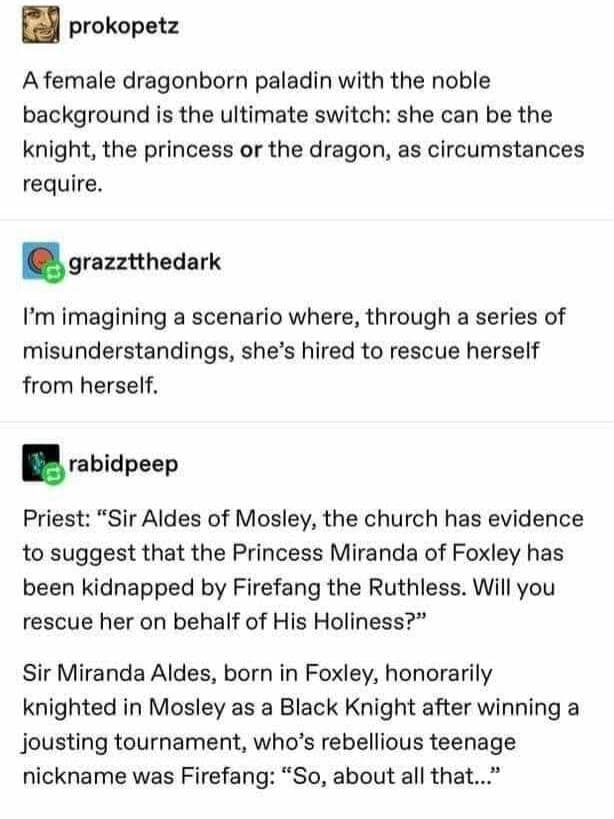 Tumblr thread imagining a noble dragonborn paladin who can be the knight, the princess, or the dragon.