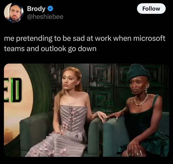 Brody’s tweet with a reaction image of two disinterested women, captioned “me pretending to be sad at work when microsoft teams and outlook go down”.