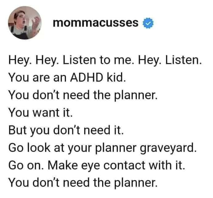 A relatable ADHD meme about the constant desire to buy new planners that you will never actually use.
