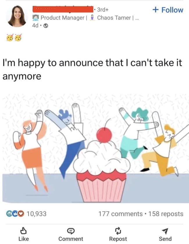 A funny LinkedIn post that subverts the standard job announcement format by saying, "I'm happy to announce that I can't take it anymore."
