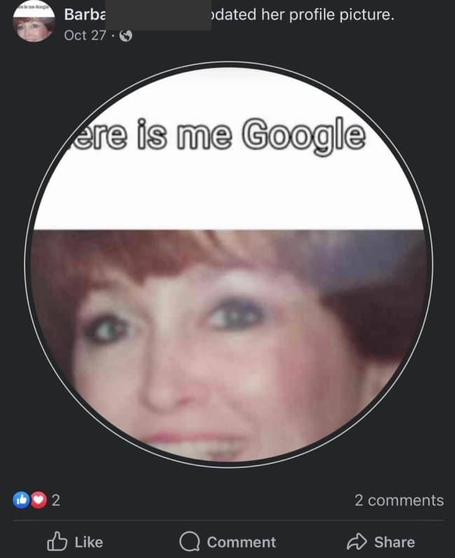A funny screenshot of a woman's Facebook profile picture with the text "here is me Google" written on it.