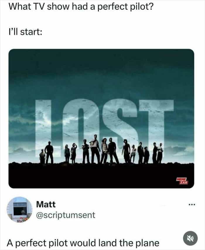 Post asks which TV show had a perfect pilot; image of LOST; reply: “A perfect pilot would land the plane.”