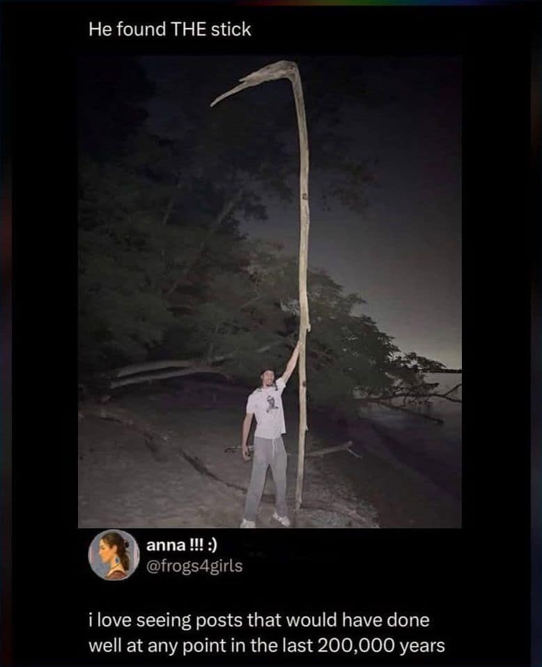 An old meme of a man holding a giant, scythe-shaped stick with a tweet commenting that the image is timeless.