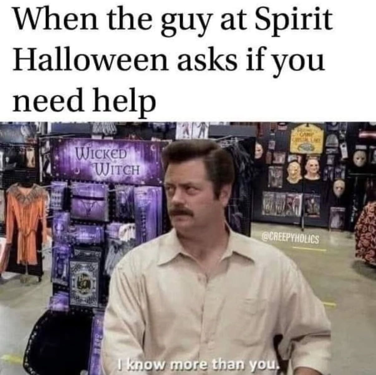 A funny halloween meme with Ron Swanson at a Spirit Halloween store telling the employee "I know more than you."