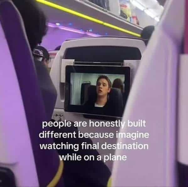 A hilarious meme showing a person watching the movie Final Destination while on an actual airplane.
