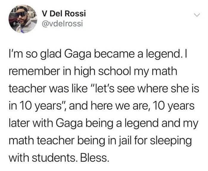 An oddly specific meme tweet that tells a story about Lady Gaga's success and a math teacher's downfall