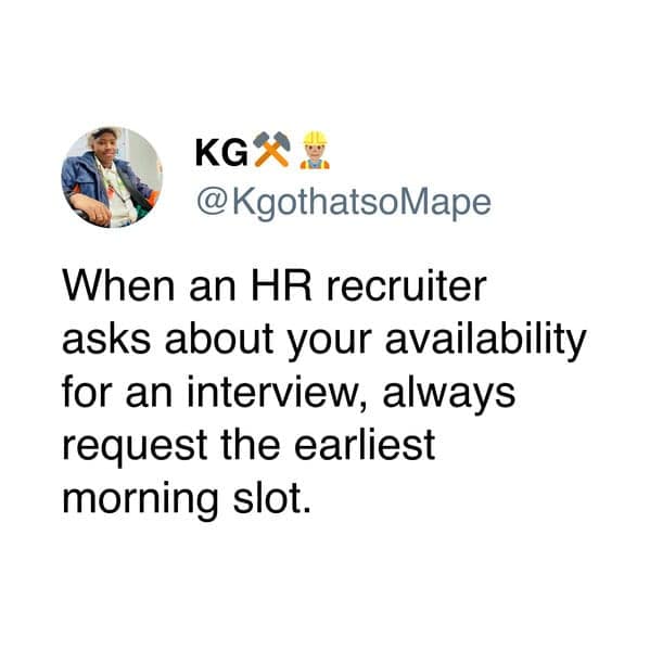 A funny work tweet offering questionable advice about always requesting the earliest job interview slot from HR.