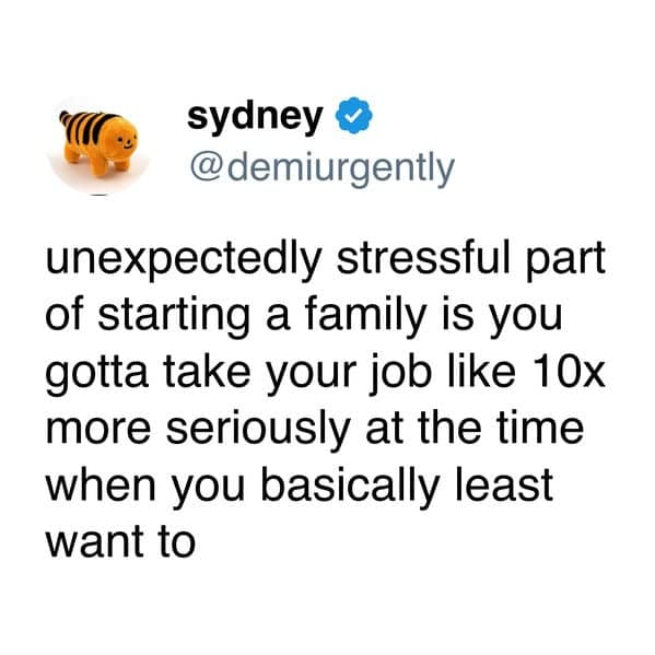 A funny work meme tweet about the stress of needing your job most when you least want it.