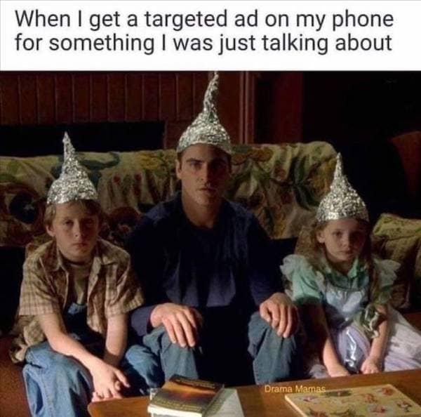 A classic meme from the movie 'Signs' with tinfoil hats, showing paranoia about targeted ads.
