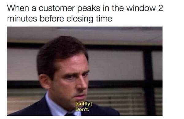 A customer service meme of Michael Scott from The Office saying "Don't," about a last-minute customer.