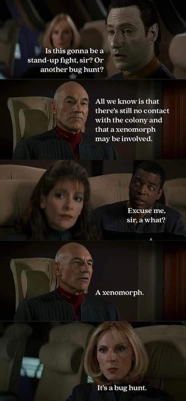 Star Trek TNG crew quoting lines from the movie Aliens about bug hunts